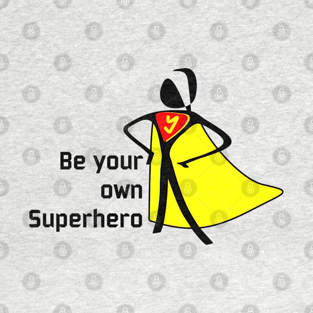 Be Your Own Superhero by BSquared